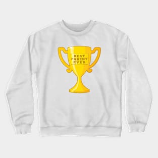 Best Parent Ever Crewneck Sweatshirt